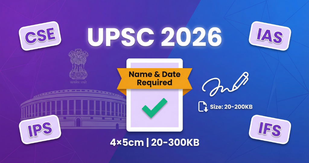 UPSC Photo Requirements 2026: Complete Guide with Name & Date Rules